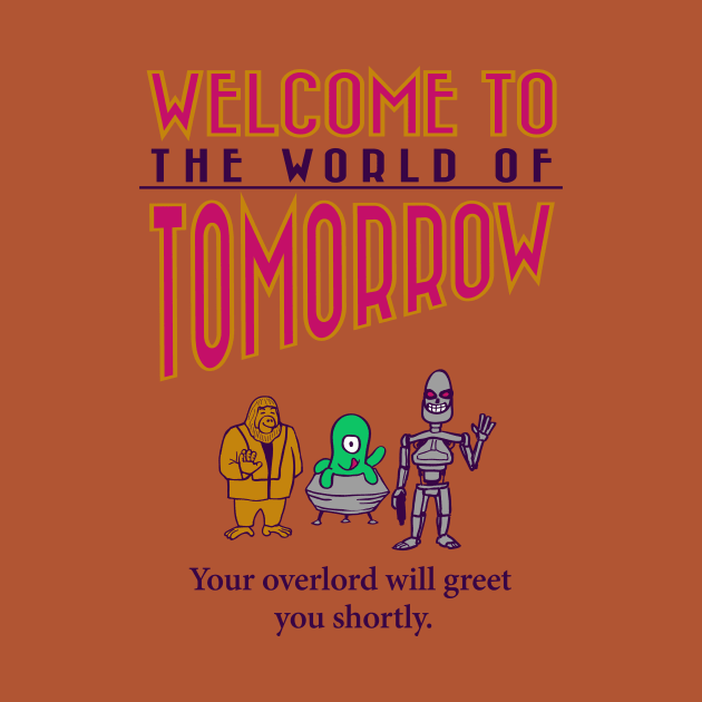 Welcome to Tomorrow; Meet Your Overlord by dittmitx