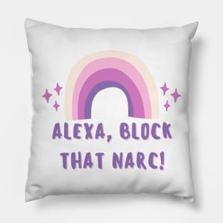 Alexa, Block that Narc Pillow