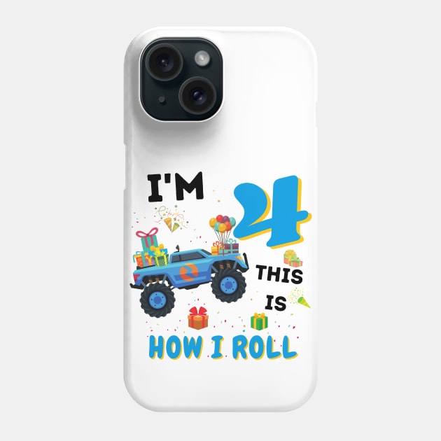 I'm 4 This Is How I Roll, 4 Year Old Boy Or Girl Monster Truck Gift Phone Case by JustBeSatisfied