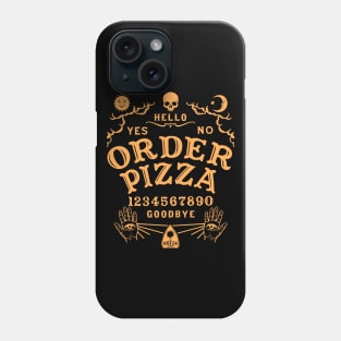 ORDER PIZZA OUIJA BOARD Phone Case