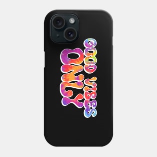 Good Vibes Only | Rainbow Phone Case