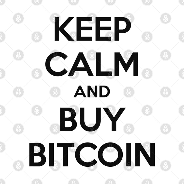 KEEP CALM AND BUY BITCOIN by MsTake