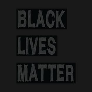 black lives matter T-Shirt