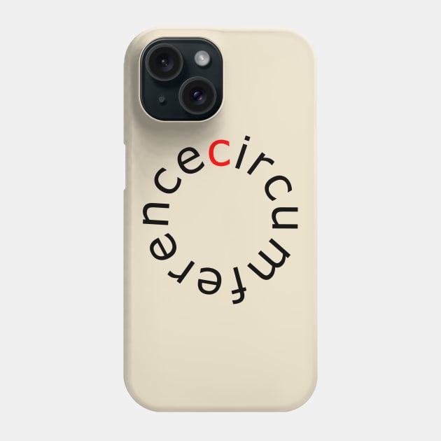 Circumference - Self-explanatory Terms Phone Case by AhMath