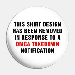 DMCA Violation Takedown Notice (Black) Pin