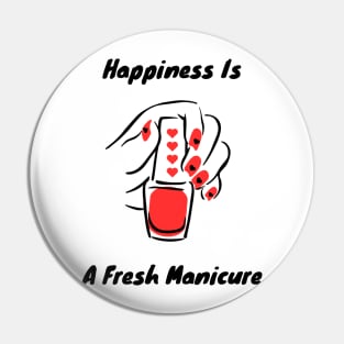 Happiness Is A Fresh Manicure Pin