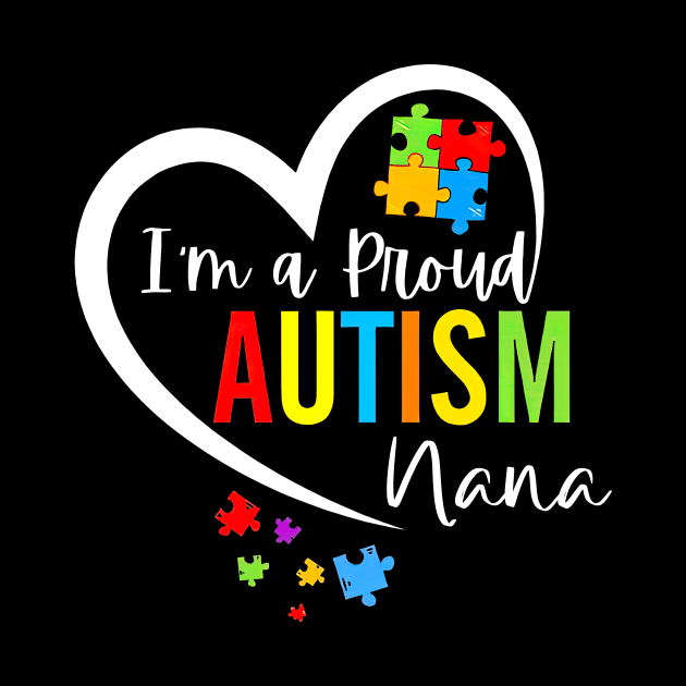 I'm A Proud Autism Nana Heart Autism Awareness Puzzle by Tagliarini Kristi