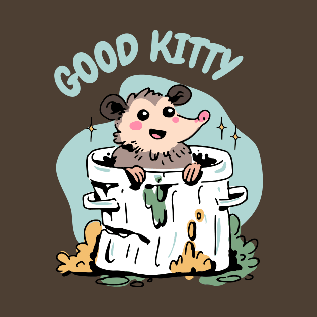 Opossum - Funny Good Kitty - Sarcastic Humor by TeeTopiaNovelty