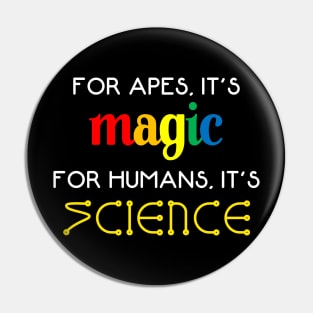 Science Not Magic Pin