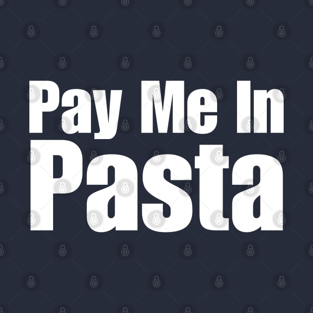 Pay Me In Pasta by HobbyAndArt