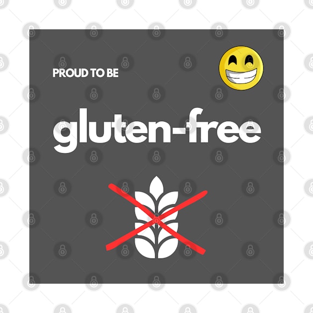 Proud To Be Gluten-Free - Gray by MoonOverPines