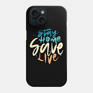 Stay Home Save Live Phone Case