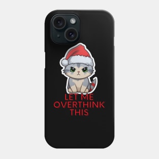 Sarcastic Quote - Christmas Cat - Funny Quote Phone Case