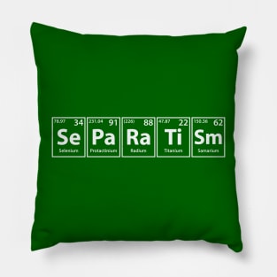 Separatism (Se-Pa-Ra-Ti-Sm) Periodic Elements Spelling Pillow