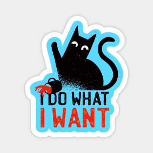 I Do What I Want - Cute  Funny Cat Quote Artwork Magnet