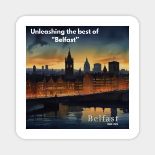 the perfect Design - Inspired by "Belfast" Magnet