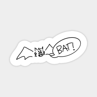 Bat! Magnet