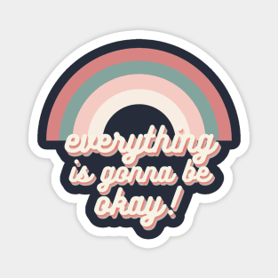 everything is gonna be okay! aesthetic rainbow retro trendy text Magnet