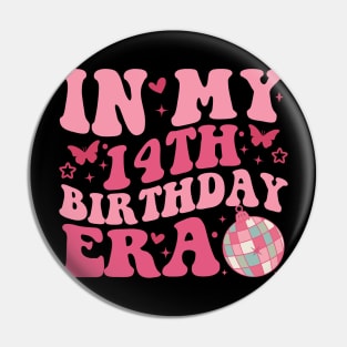 In My 14th Birthday Era Girl Fourteen 14 years Old Birthday Pin