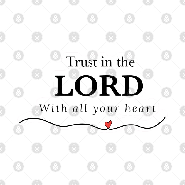 Trust in the Lord with all your heart by FamilyCurios