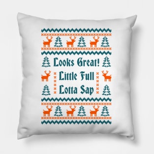 looks great little full lotta sap ugly sweater Pillow