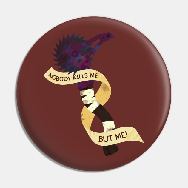 Nobody But Me Pin by StrayKoi