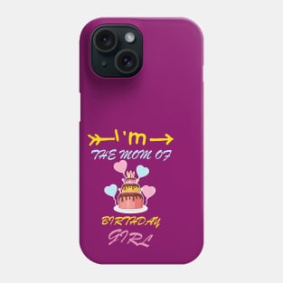 mom of birthday girl cute t-shirt Phone Case