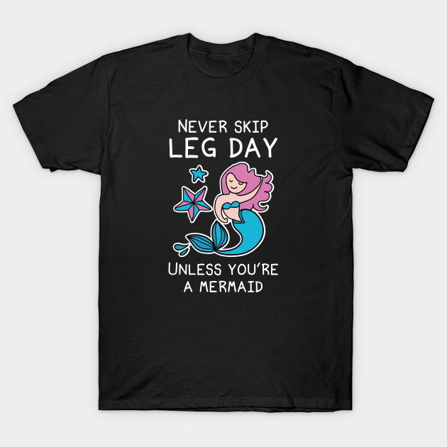 Discover Never Skip Leg Day - Leg Day - T-Shirt