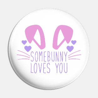 Somebunny Loves You Pin