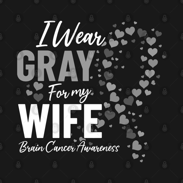 I Wear Gray for My Wife Neurosurgery Brain Cancer Disease by Boneworkshop