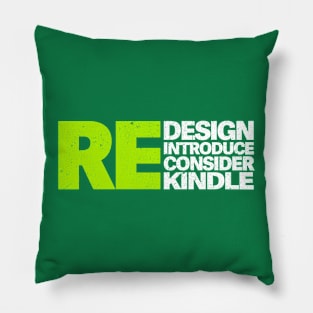 redesign reintroduce reconsider rekindle Pillow