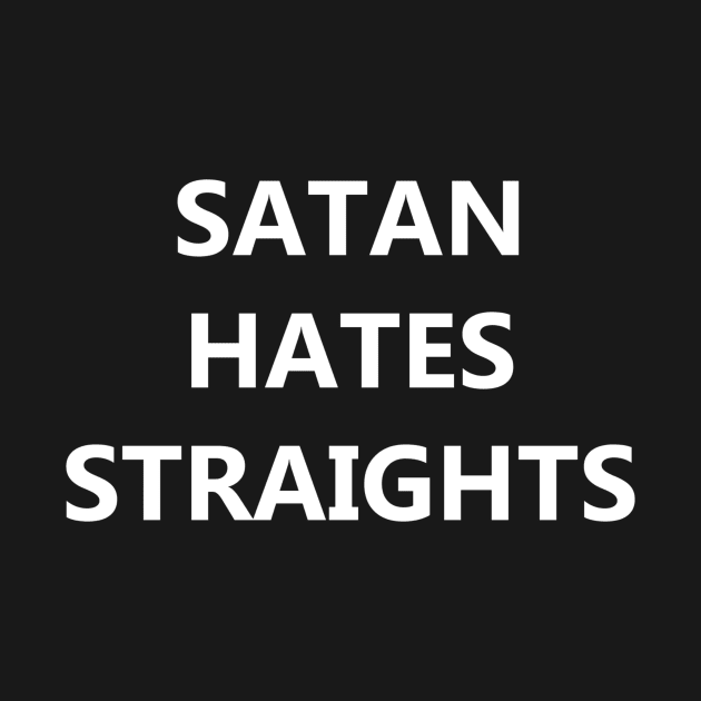 Satan Hates Straights by OsloBlack