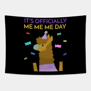 It's Officially Me Me Me Day Birthday Llama Tapestry