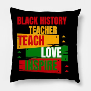 Black History Teacher Teach Love African American Men Women Pillow