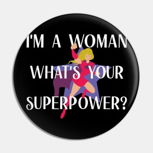 Superwoman Superpower Design Pin