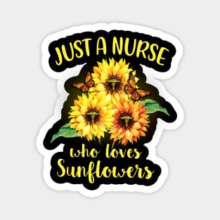 Just A Nurse Who Loves Sunflowers Magnet