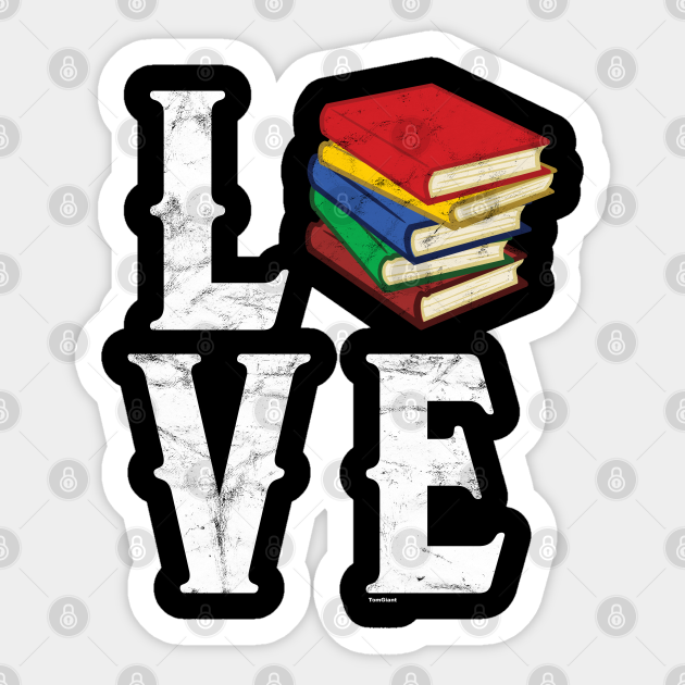Love Books Bookworms Readers Reading Nerds Geeks Literature Poem Novel Book Sticker Teepublic