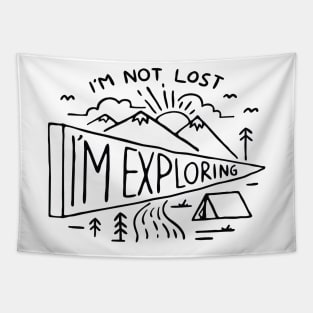 Im not Lost Im Exploring Tapestry