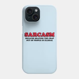 Sarcasm Phone Case