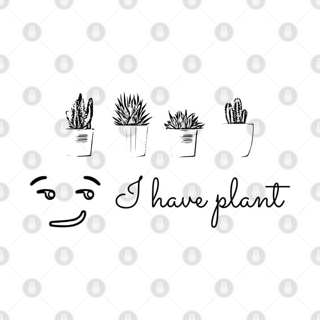 I have plant, not plan. Funny saying by Nana On Here