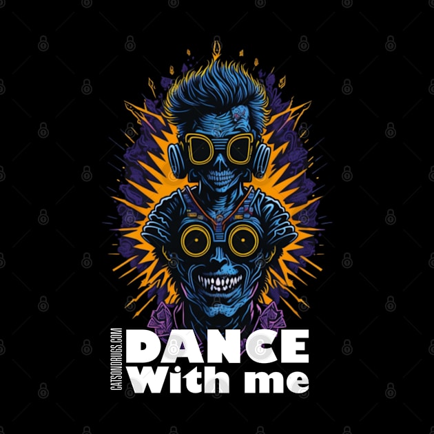 Techno T-Shirt - Dance with Me - Catsondrugs.com - Techno, rave, edm, festival, techno, trippy, music, 90s rave, psychedelic, party, trance, rave music, rave krispies, rave flyer T-Shirt T-Shirt T-Shirt by catsondrugs.com