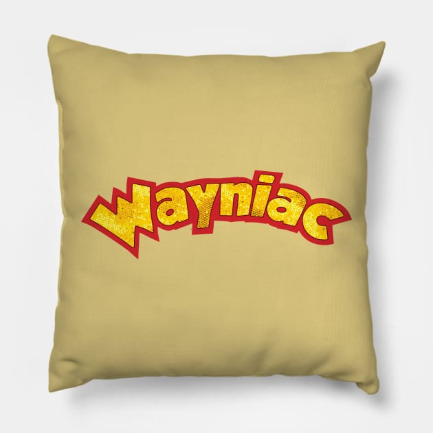 She's a Wayniac! Pillow by Rad Love