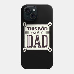 This Bod says im a dad Phone Case