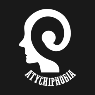 atychiphobia T-Shirt