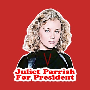 V - Juliet Parrish for President T-Shirt