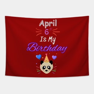 april 6 st is my birthday Tapestry