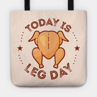 Today Is Leg Day happy thanksgiving Tote