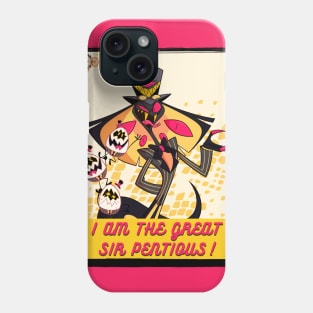 I Am the Great Sir Pentious! Phone Case