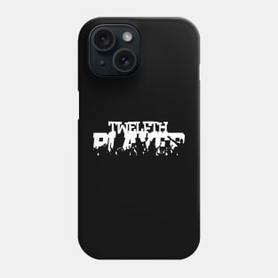 Twelfth Player Phone Case