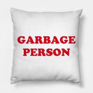 Garbage Person - Bitch Sesh Pillow